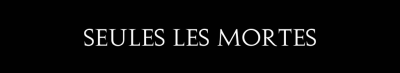 logo Seules Les Mortes